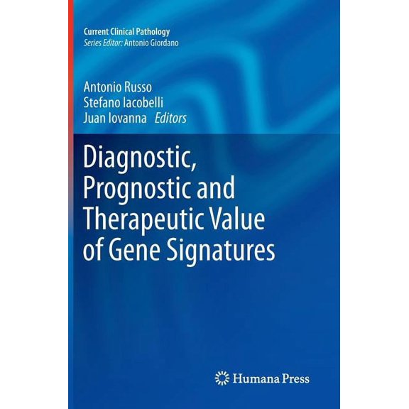 Current Clinical Pathology Diagnostic, Prognostic and Therapeutic Value of Gene Signatures, Book 0, (Hardcover)