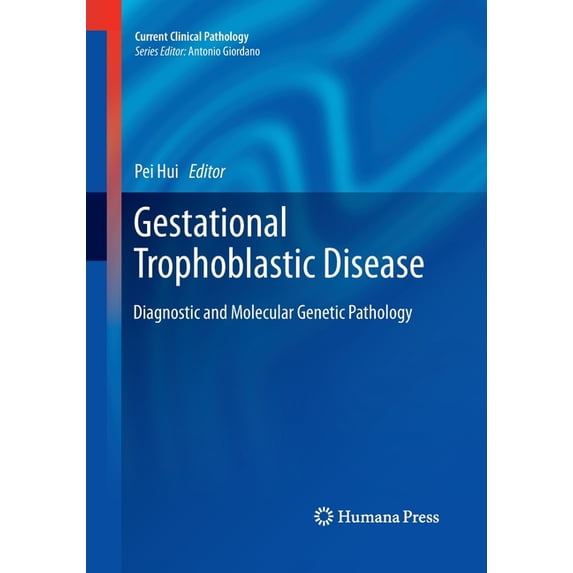 Current Clinical Pathology Gestational Trophoblastic Disease: Diagnostic and Molecular Genetic Pathology, (Paperback)