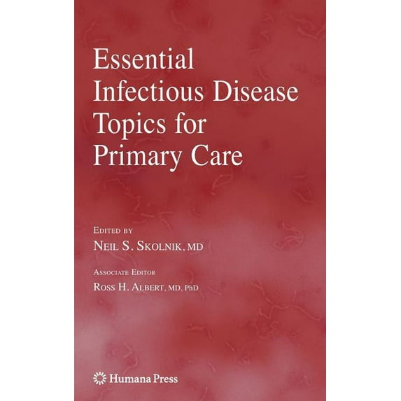 Current Clinical Practice Essential Infectious Disease Topics for Primary Care, (Hardcover)