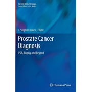 Current Clinical Urology Prostate Cancer Diagnosis Psa, Biopsy and Beyond, Hardcover