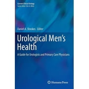 Current Clinical Urology Urological Mens Health A Guide for Urologists and Primary Care Physicians, Book 0, Hardcover