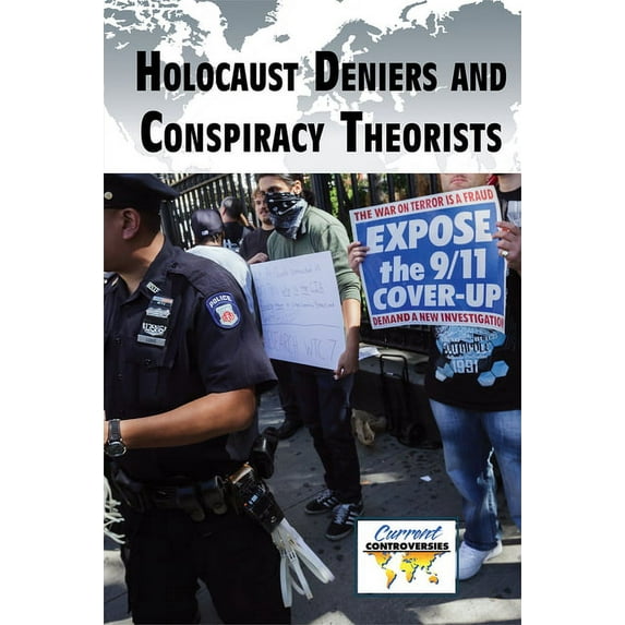 Current Controversies: Holocaust Deniers and Conspiracy Theorists (Hardcover)