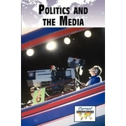 Current Controversies Politics and the Media, Paperback