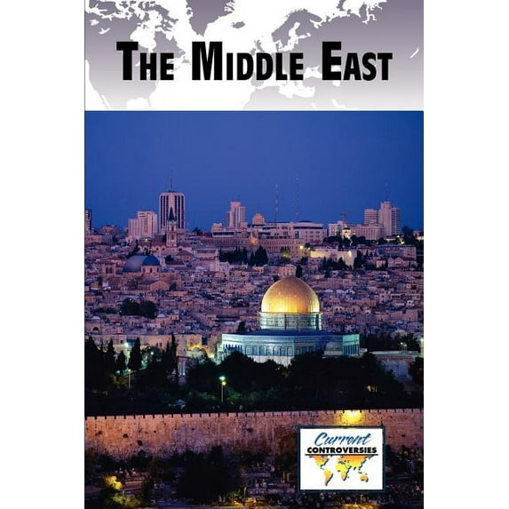 Current Controversies The Middle East, (Paperback)