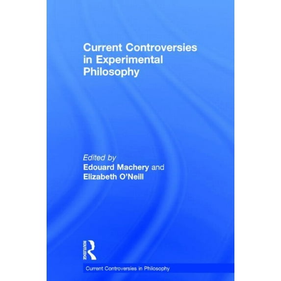 Current Controversies in Philosophy Current Controversies in Experimental Philosophy, (Hardcover)