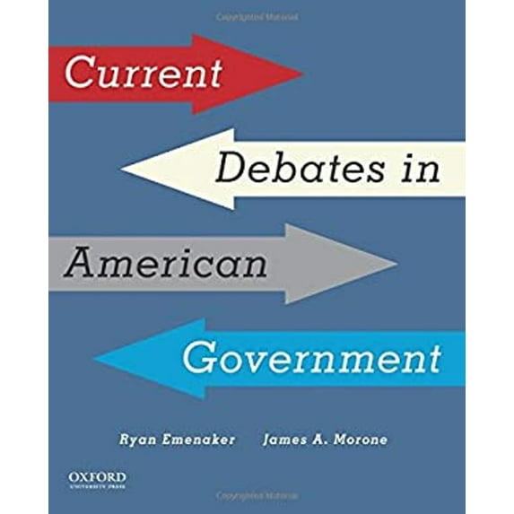 Pre-Owned Current Debates in American Government (Paperback) 0190272767 9780190272760