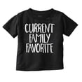 thumbnail image 1 of Current Family Favorite Babies Humor Toddler Boy Girl T Shirt Infant Toddler Brisco Brands 12M, 1 of 6