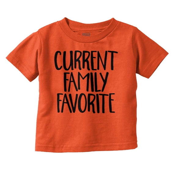 Current Family Favorite Babies Humor Toddler Boy Girl T Shirt Infant Toddler Brisco Brands 2T