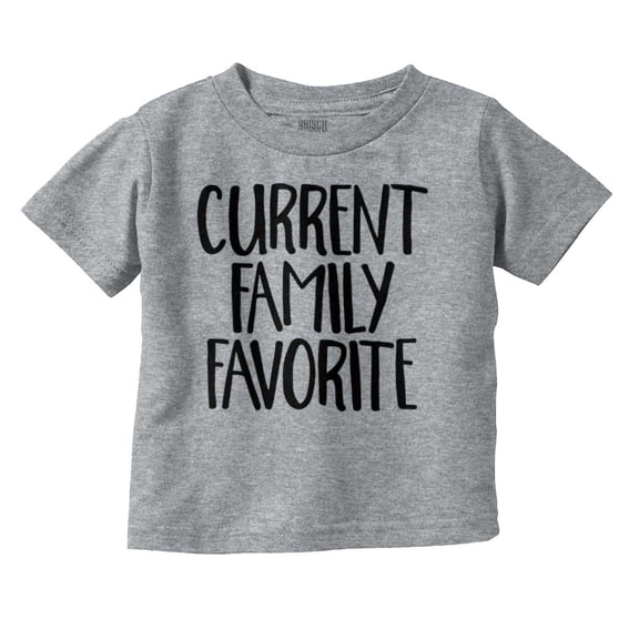 Current Family Favorite Babies Humor Toddler Boy Girl T Shirt Infant Toddler Brisco Brands 2T