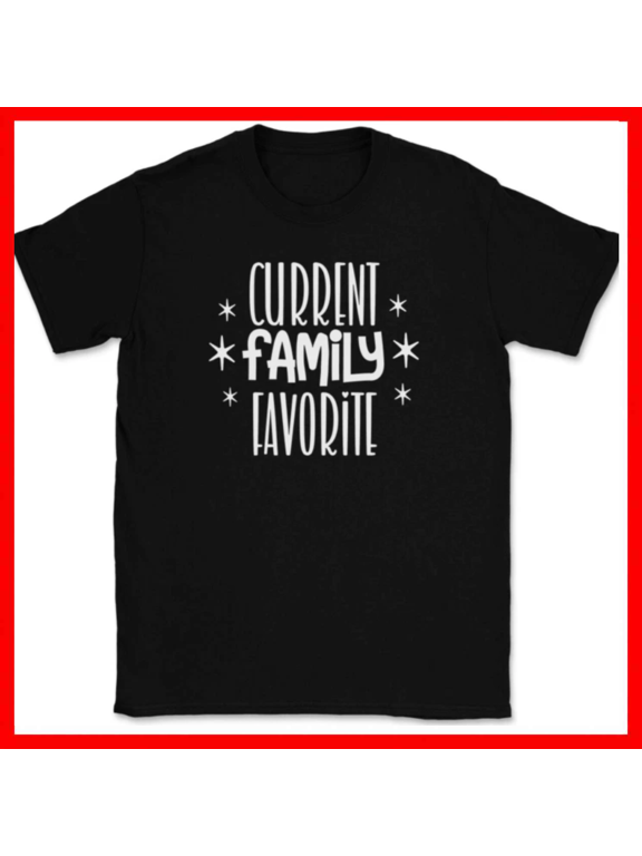 Current Family Favorite Funny Black Sheep Humor Unisex T Shirt up to 5XL