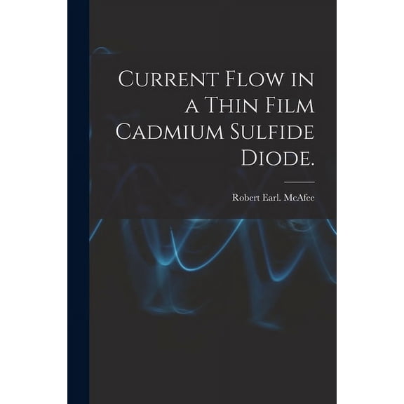 Current Flow in a Thin Film Cadmium Sulfide Diode., (Paperback)