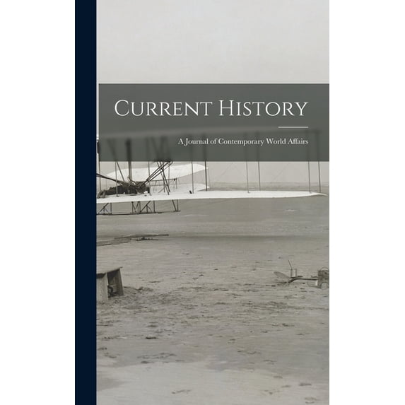 Current History: a Journal of Contemporary World Affairs, (Hardcover)