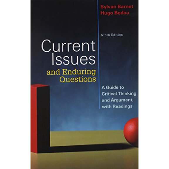 Pre-Owned Current Issues and Enduring Questions : A Guide to Critical Thinking and Argument, with Readings (Paperback) 9780312547325