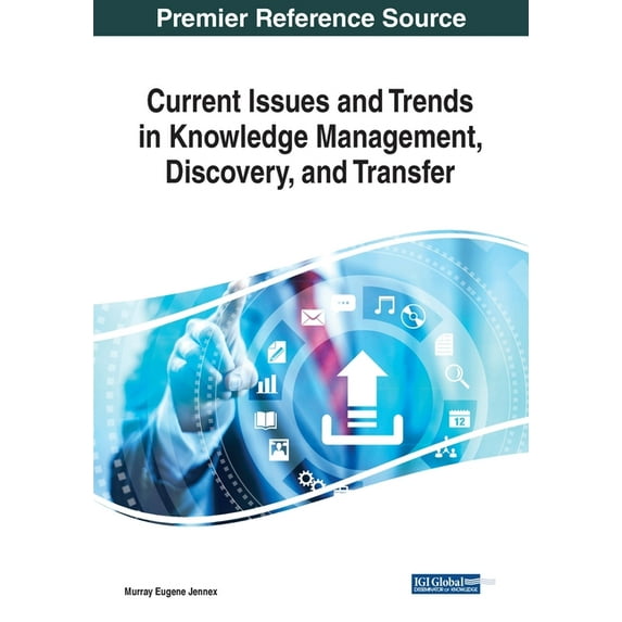 Current Issues and Trends in Knowledge Management, Discovery, and Transfer, (Paperback)