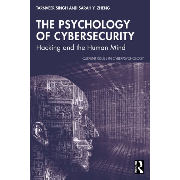 Current Issues in Cyberpsychology The Psychology of Cybersecurity: Hacking and the Human Mind, (Paperback)