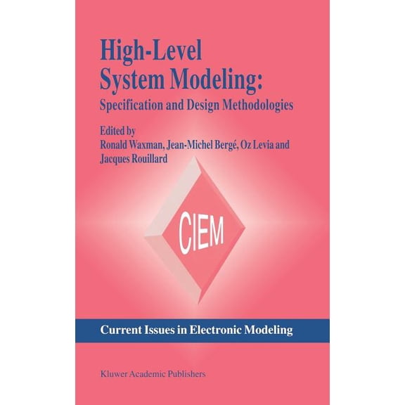 Current Issues in Electronic Modeling High-Level System Modeling: Specification Languages, Book 3, (Hardcover)