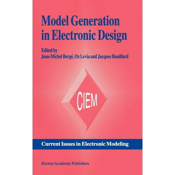 Current Issues in Electronic Modeling Model Generation in Electronic Design, Book 1, (Hardcover)