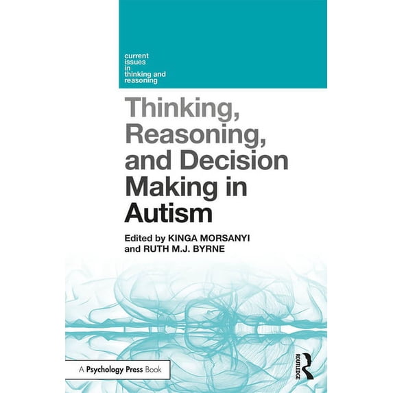 Current Issues in Thinking and Reasoning Thinking, Reasoning, and Decision Making in Autism, (Paperback)