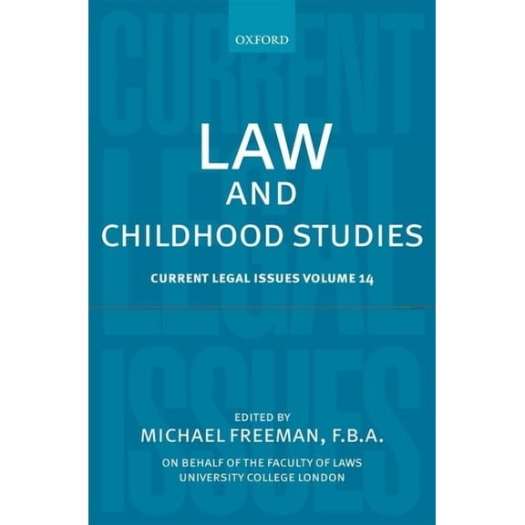 Current Legal Issues Law and Childhood Studies: Current Legal Issues Volume 14, (Hardcover)