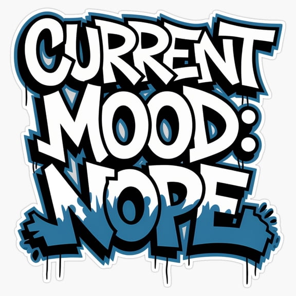Current Mood Nope Funny Graffiti Christian Art Quote Vinyl Sticker