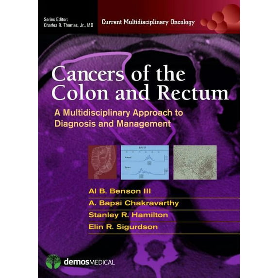 Current Multidisciplinary Oncology: Cancers of the Colon and Rectum: A Multidisciplinary Approach to Diagnosis and Management (Hardcover)