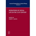 thumbnail image 1 of Current Perspectives in Social Theory Mediations of Social Life in the 21st Century, Book 32, (Hardcover), 1 of 1