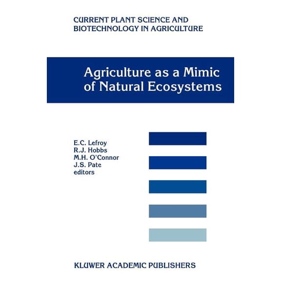 Current Plant Science and Biotechnology Agriculture as a Mimic of Natural Ecosystems, Book 37, (Paperback)