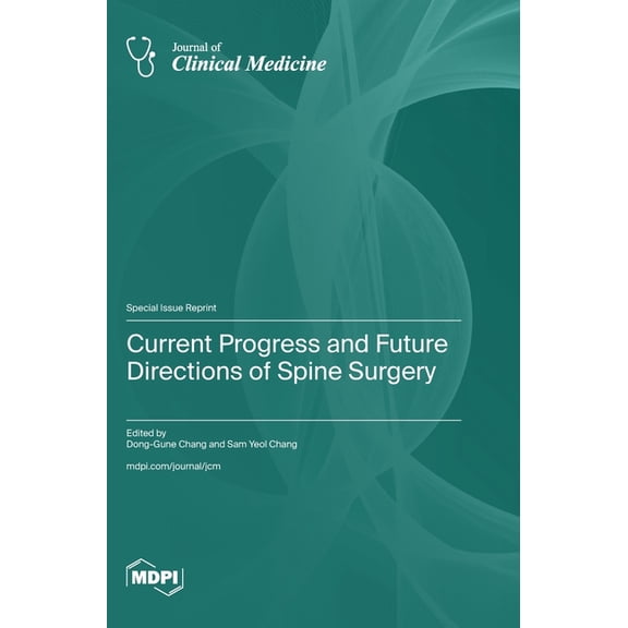 Current Progress and Future Directions of Spine Surgery, (Hardcover)