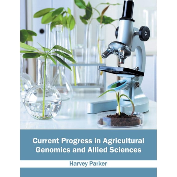 Current Progress in Agricultural Genomics and Allied Sciences, (Hardcover)