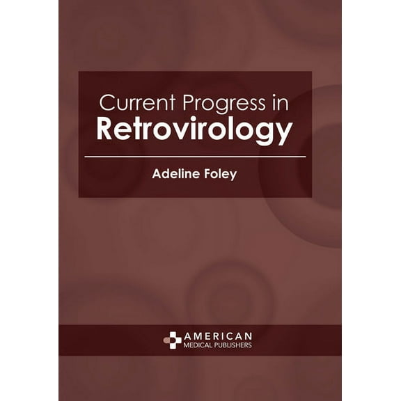 Current Progress in Retrovirology, (Hardcover)