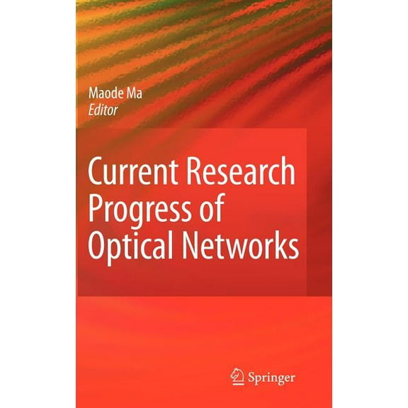 Current Research Progress of Optical Networks, (Hardcover)