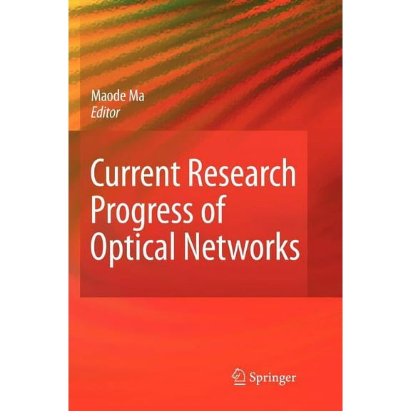 Current Research Progress of Optical Networks, (Paperback)