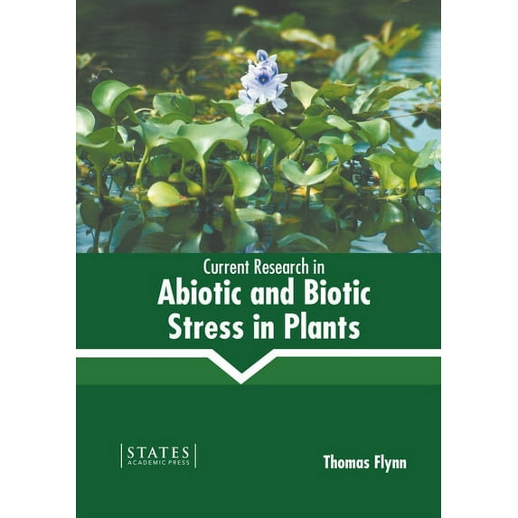 Current Research in Abiotic and Biotic Stress in Plants, (Hardcover)
