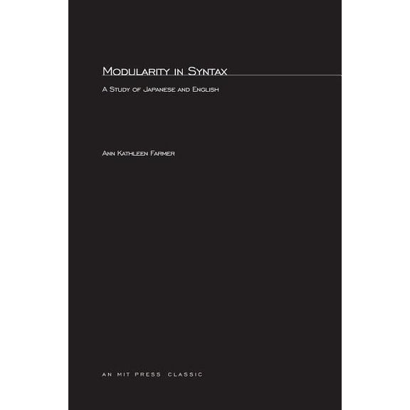 Current Studies in Linguistics (Paperbac Modularity in Syntax: A Study of Japanese and English, Book 9, (Paperback)