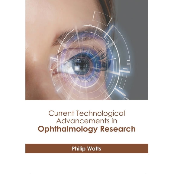 Current Technological Advancements in Ophthalmology Research, (Hardcover)