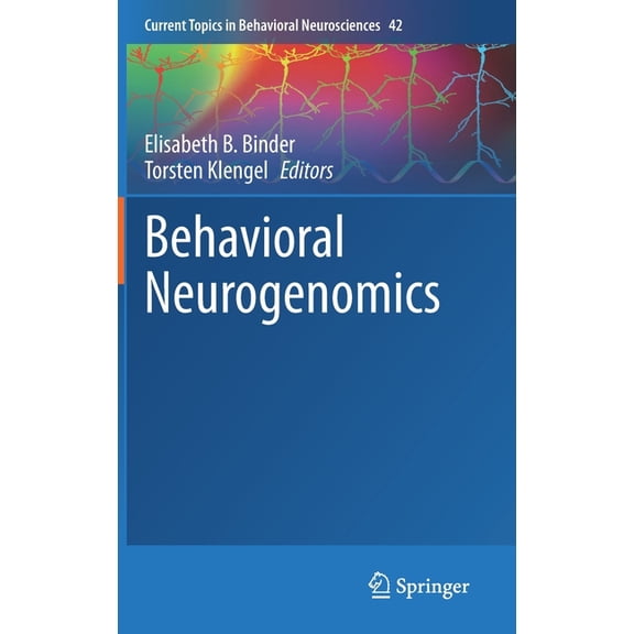 Current Topics in Behavioral Neuroscienc Behavioral Neurogenomics, Book 42, (Hardcover)