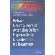 Current Topics in Behavioral Neuroscienc Behavioral Neuroscience of Attention Deficit Hyperactivity Disorder and Its Treatment, Book 9, Hardcover
