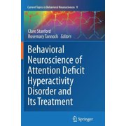 Current Topics in Behavioral Neuroscienc Behavioral Neuroscience of Attention Deficit Hyperactivity Disorder and Its Treatment, Book 9, Paperback
