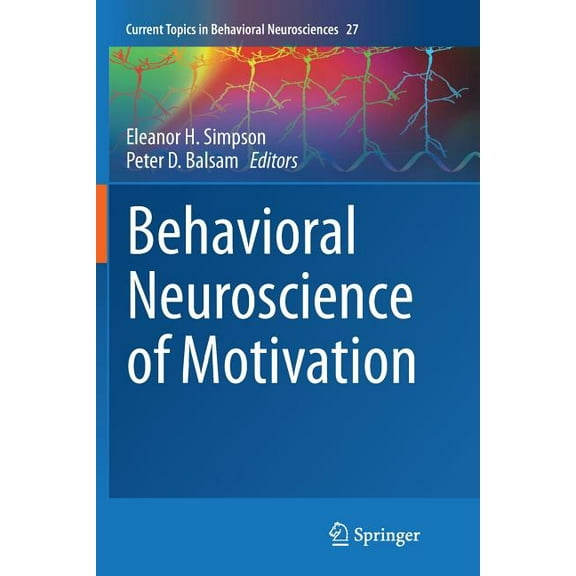 Current Topics in Behavioral Neuroscienc Behavioral Neuroscience of Motivation, Book 27, (Paperback)