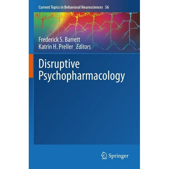 Current Topics in Behavioral Neuroscienc Disruptive Psychopharmacology, Book 56, (Paperback)