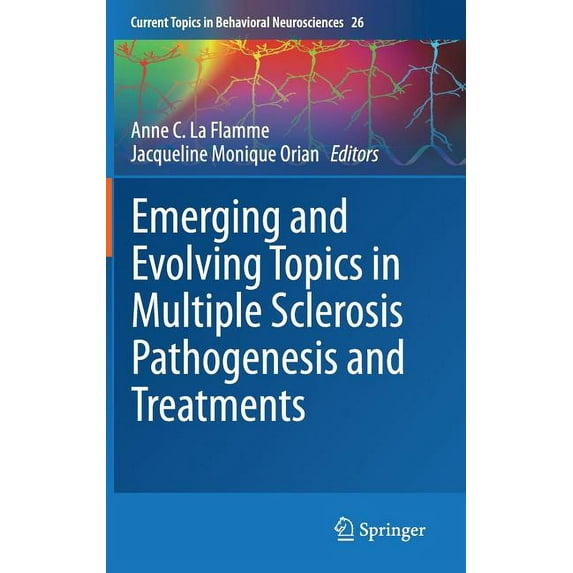 Current Topics in Behavioral Neuroscienc Emerging and Evolving Topics in Multiple Sclerosis Pathogenesis and Treatments, Book 26, (Hardcover)