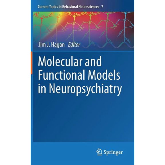 Current Topics in Behavioral Neuroscienc Molecular and Functional Models in Neuropsychiatry, Book 7, (Hardcover)