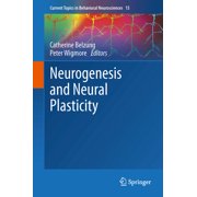 Current Topics in Behavioral Neuroscienc Neurogenesis and Neural Plasticity, Book 15, Hardcover