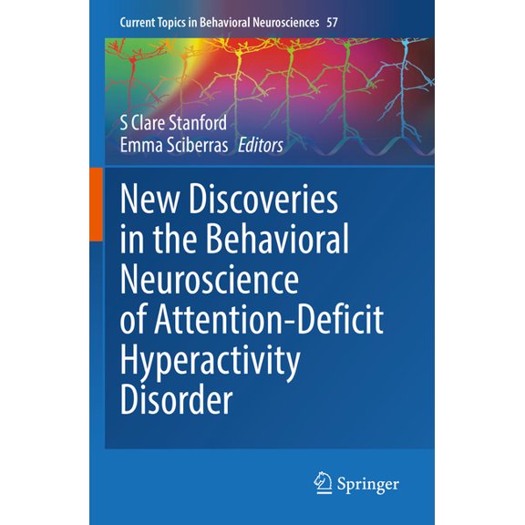 Current Topics in Behavioral Neuroscienc New Discoveries in the Behavioral Neuroscience of Attention-Deficit Hyperactivity Disorder, Book 57, (Paperback)