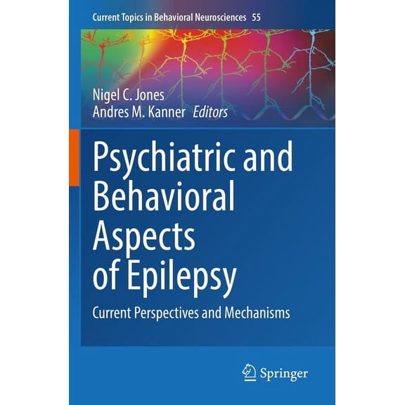 Current Topics in Behavioral Neuroscienc Psychiatric and Behavioral Aspects of Epilepsy: Current Perspectives and Mechanisms, Book 55, (Paperback)