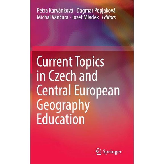 Current Topics in Czech and Central European Geography Education, (Hardcover)