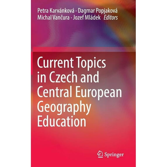 Current Topics in Czech and Central European Geography Education, (Hardcover)