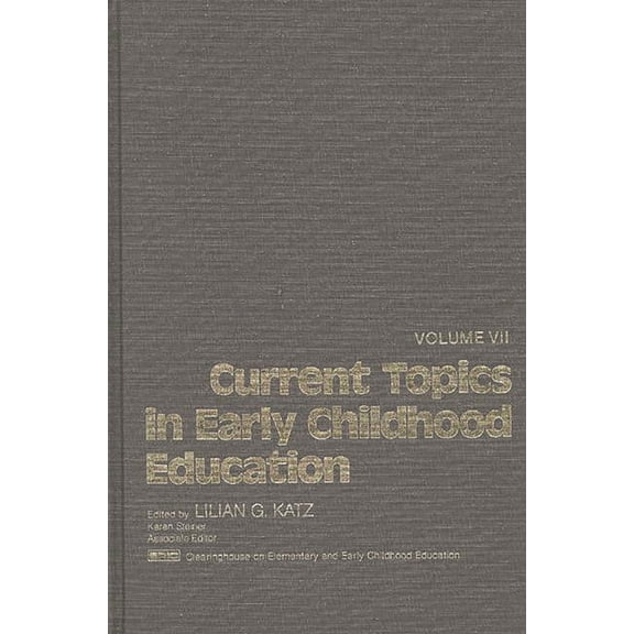 Current Topics in Early Childhood Educat Current Topics in Early Childhood Education, Volume 7, Book 7, (Hardcover)