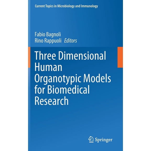 Current Topics in Microbiology and Immmu Three Dimensional Human Organotypic Models for Biomedical Research, Book 430, (Hardcover)
