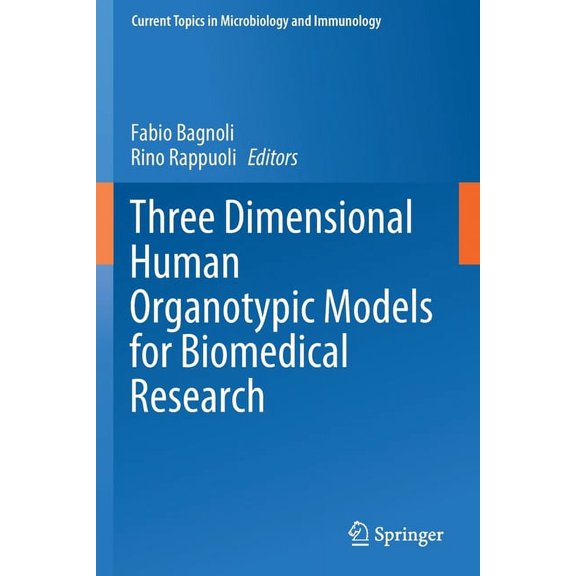 Current Topics in Microbiology and Immmu Three Dimensional Human Organotypic Models for Biomedical Research, Book 430, (Paperback)